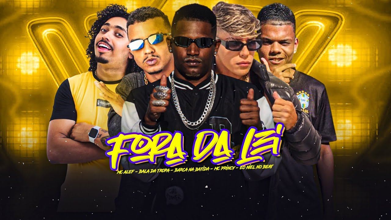 FORA DA LEI  - BARCA NA BATIDA, MC PRINCY, EO NIEL, BALA DA TROPA E MC ALEF