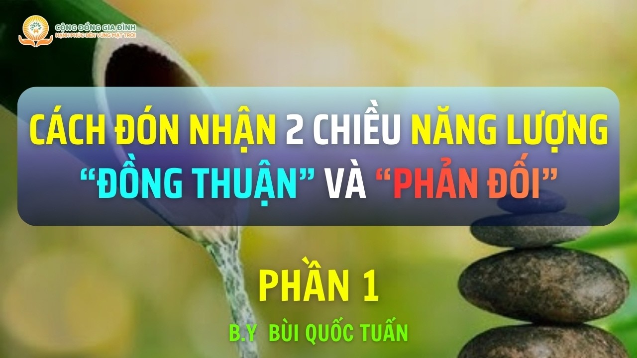 Cách Đón Nhận 2 Chiều Năng Lượng 