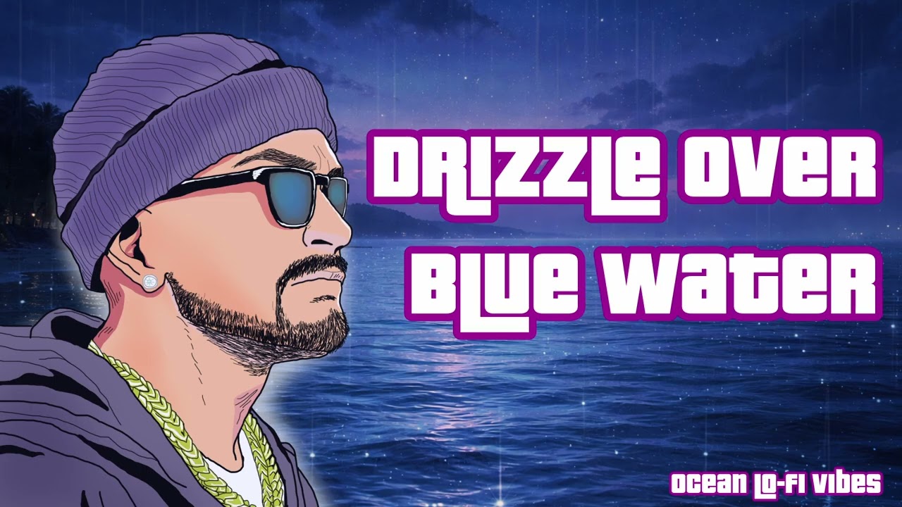 Drizzle Over Blue Water Ocean Lo-Fi🏝Chill R&B Beats for Work, Study & Relax
