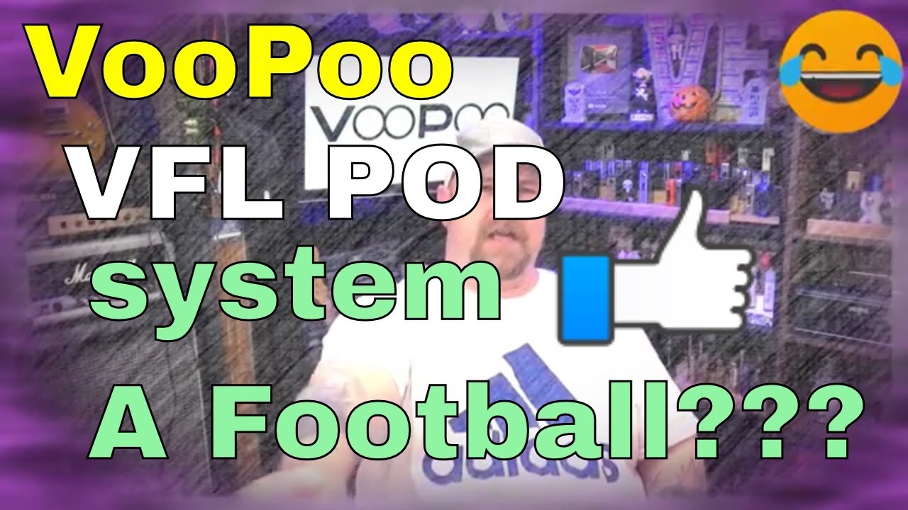 VooPoo VFL POD system   A Football