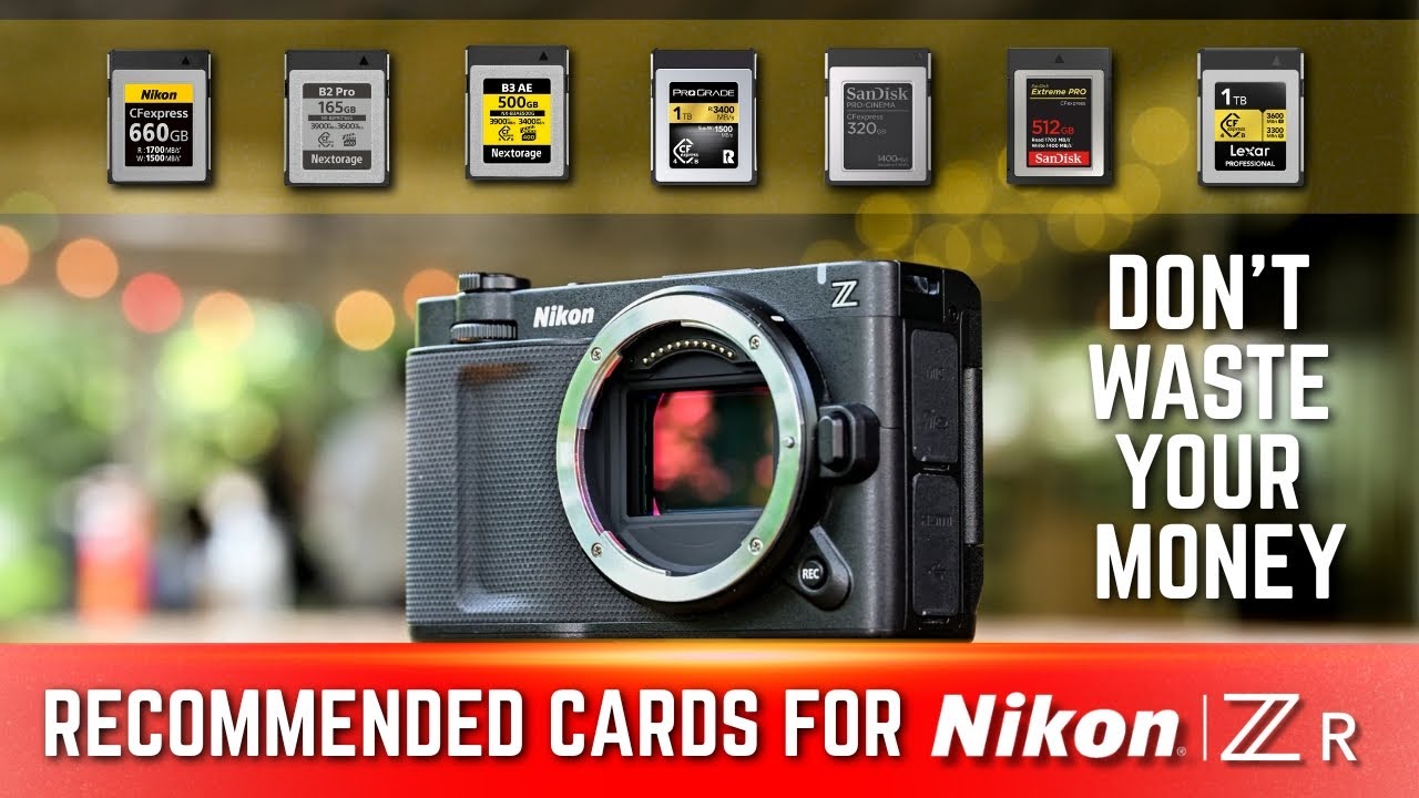 RECOMMENDED CF EXPRESS B MEMORY CARDS FOR NIKON ZR