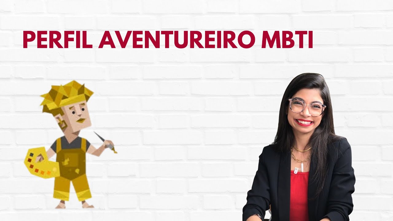 Personalidade do Aventureiro (ISFP) do MBTI e V&iacute;deo MKT / Camila Barcellos