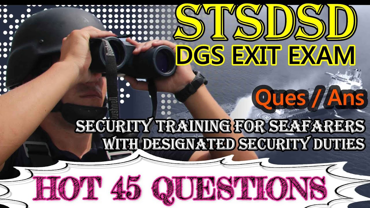 Security Training for Seafarers with Designated Security Duties STSDSD 45 HOT EXAM  Ques with Ans