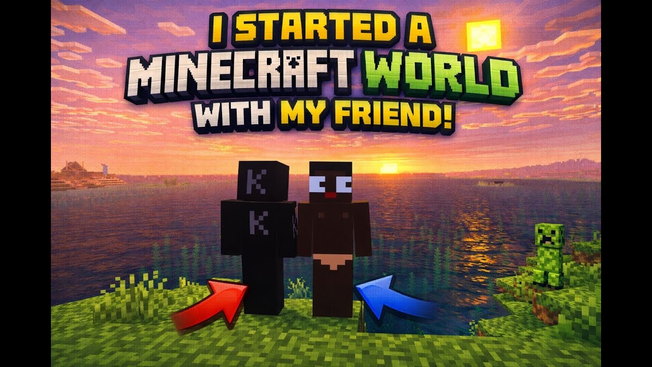 I Started A Minecraft World With My Friend