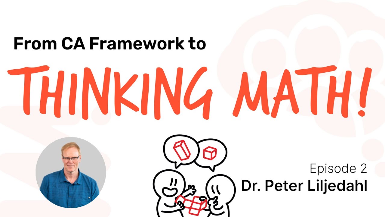 Using Open and Engaging Tasks with Peter Liljedahl | From CA Framework to Thinking Math!