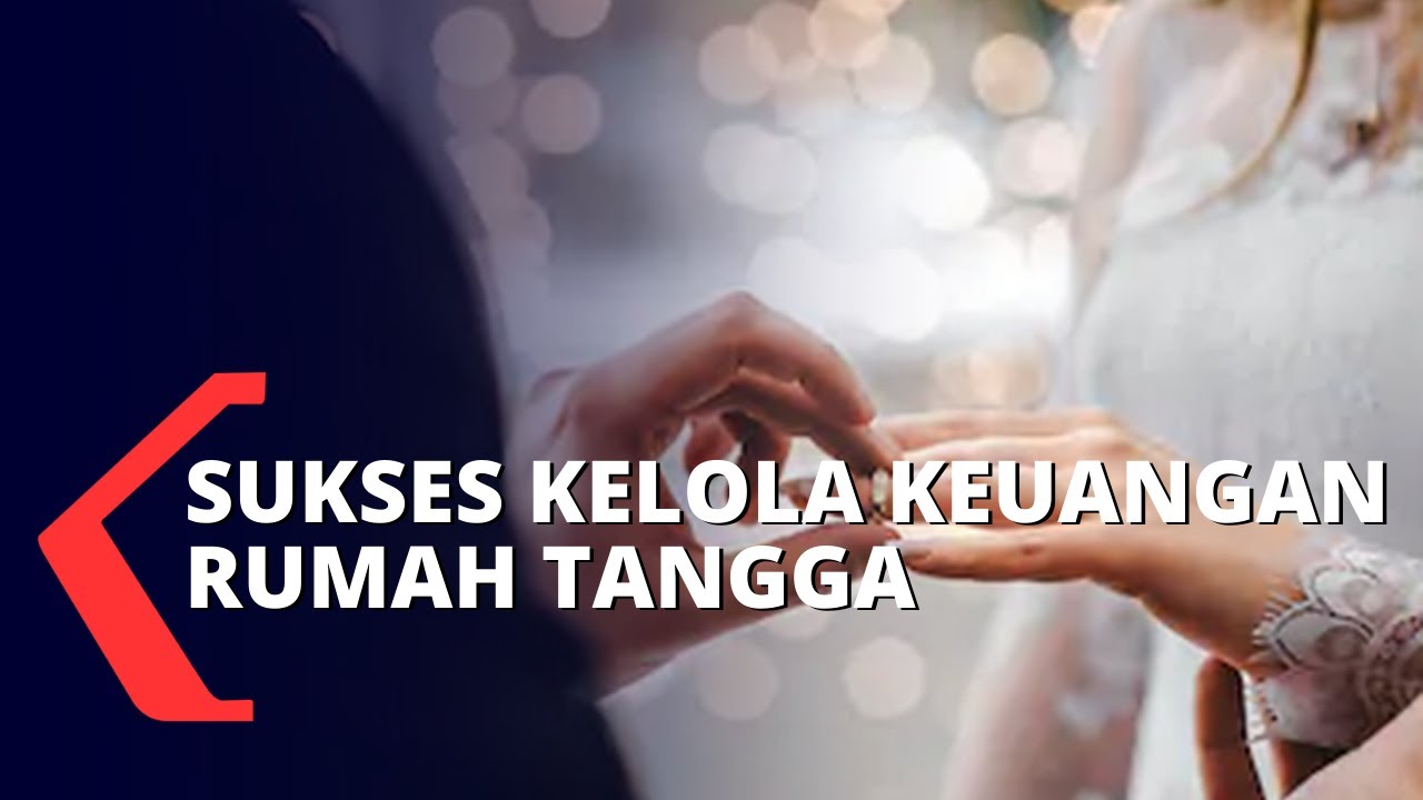 Nikah Muda? Ini Cara Pintar Mengelola Keuangan Rumah Tangga