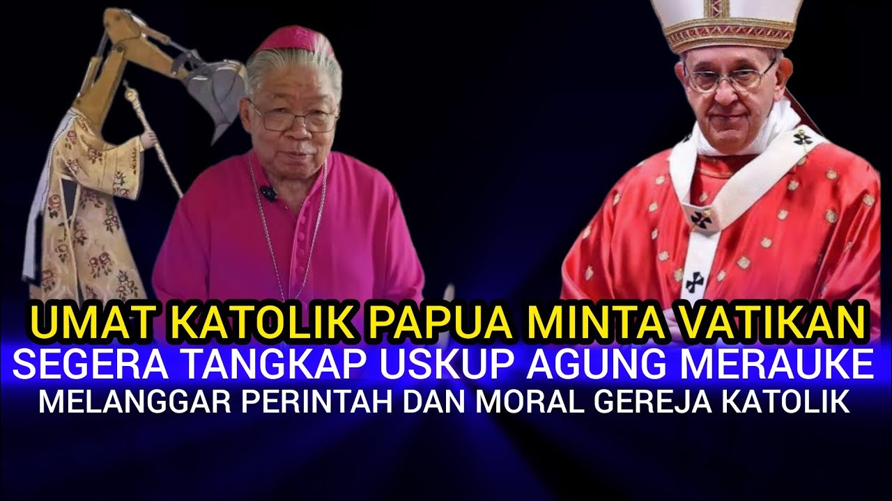 UMAT KATOLIK PAPUA MINTA VATIKAN PERIKSA USKUP AGUNG MERAUKE | MANUSKRIP PAPUA