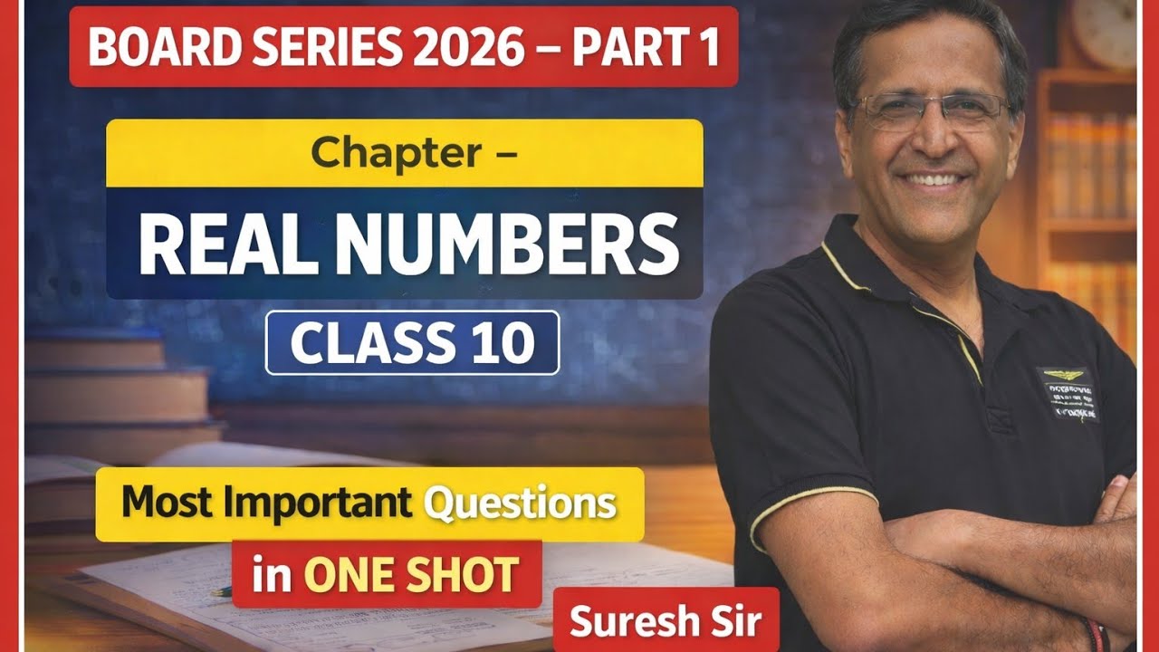 Class 10 Maths Board Exam Series 2026 | Real Numbers | Most Important Questions | One Shot Revision