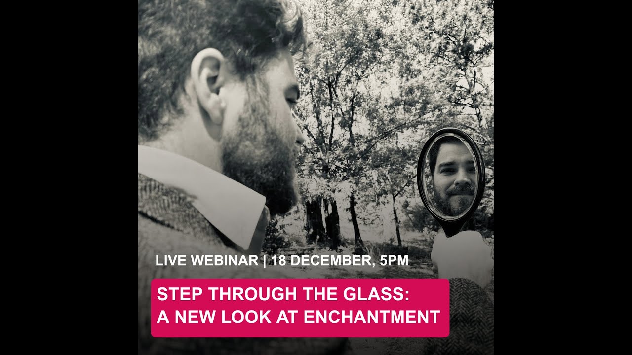 Step through the glass: A new look at enchantment