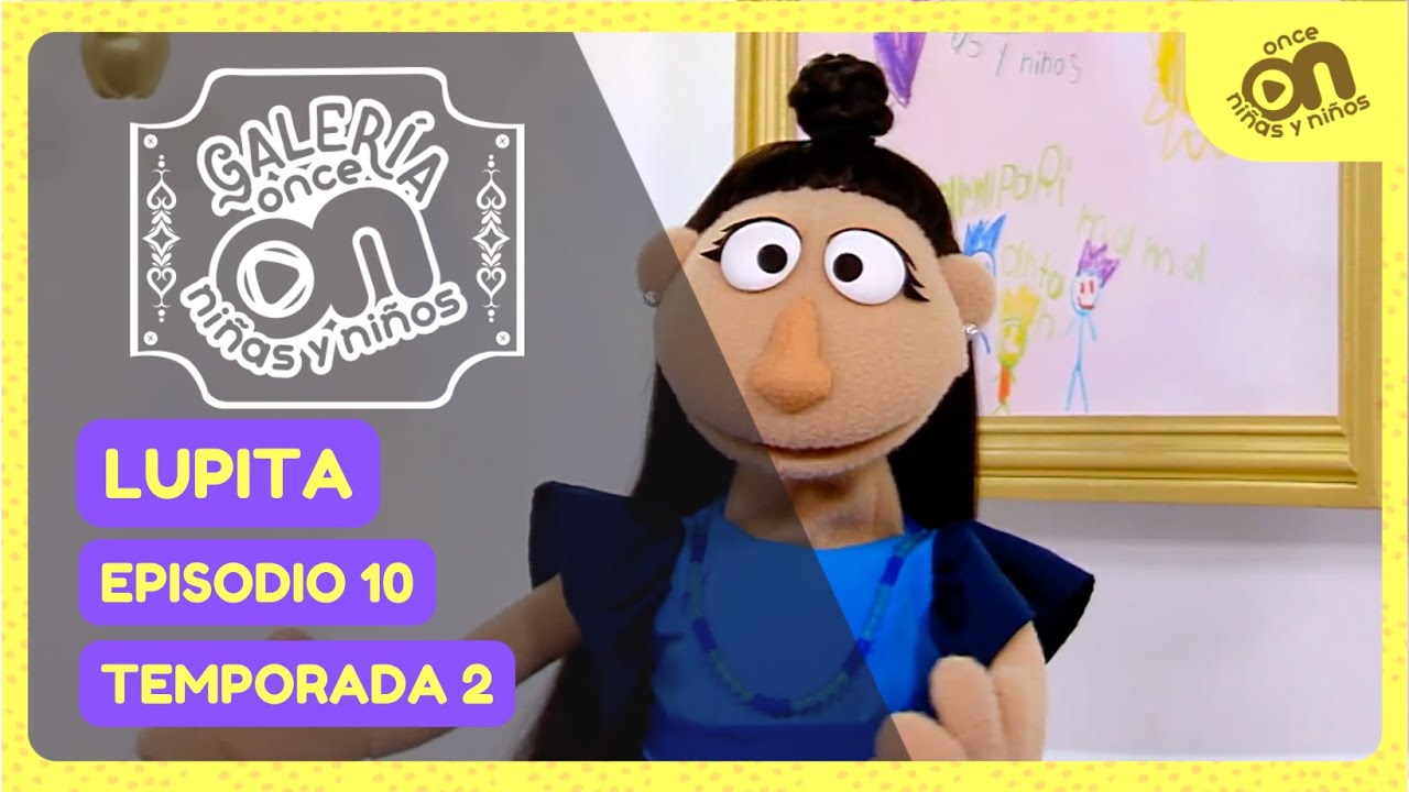 Galería Once Niñas y Niños. Temporada 2, episodio 10. Lupita presenta...