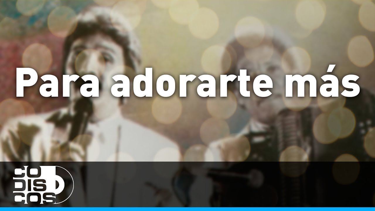 Para Adorarte Más, Binomio De Oro - Audio