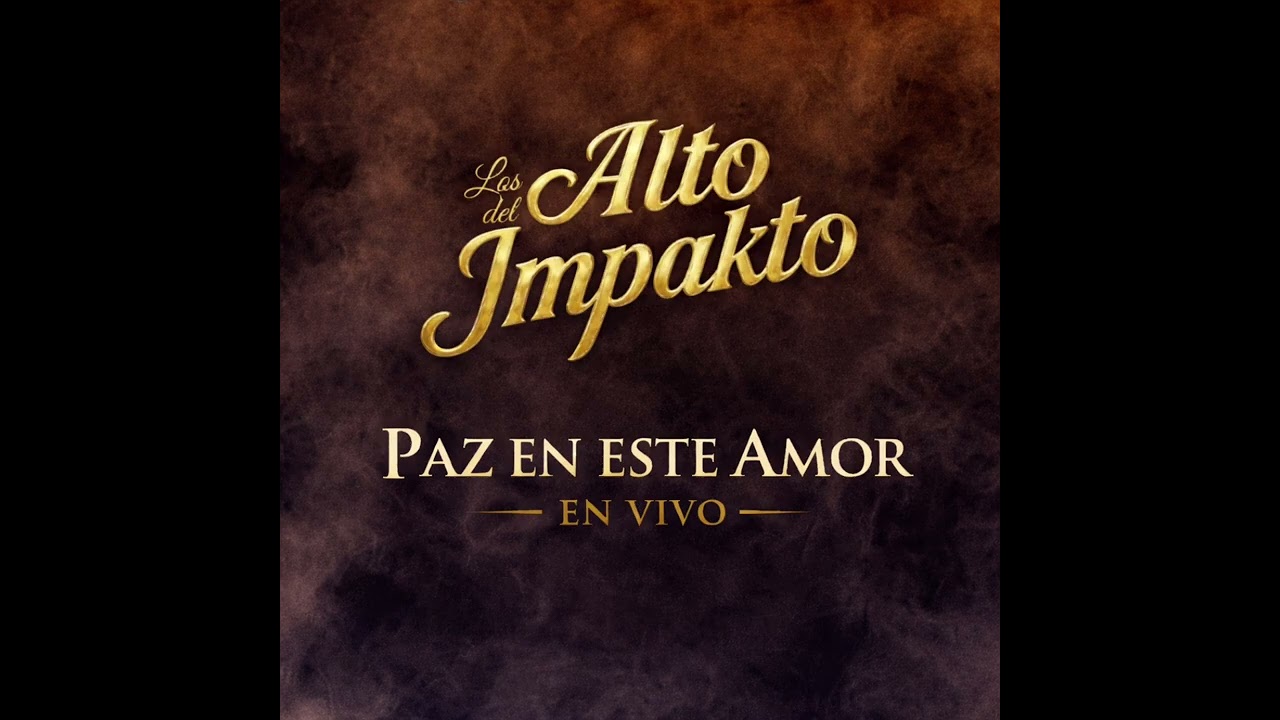 Paz en este amor -en vivo (cover)Los del Alto Impakto 