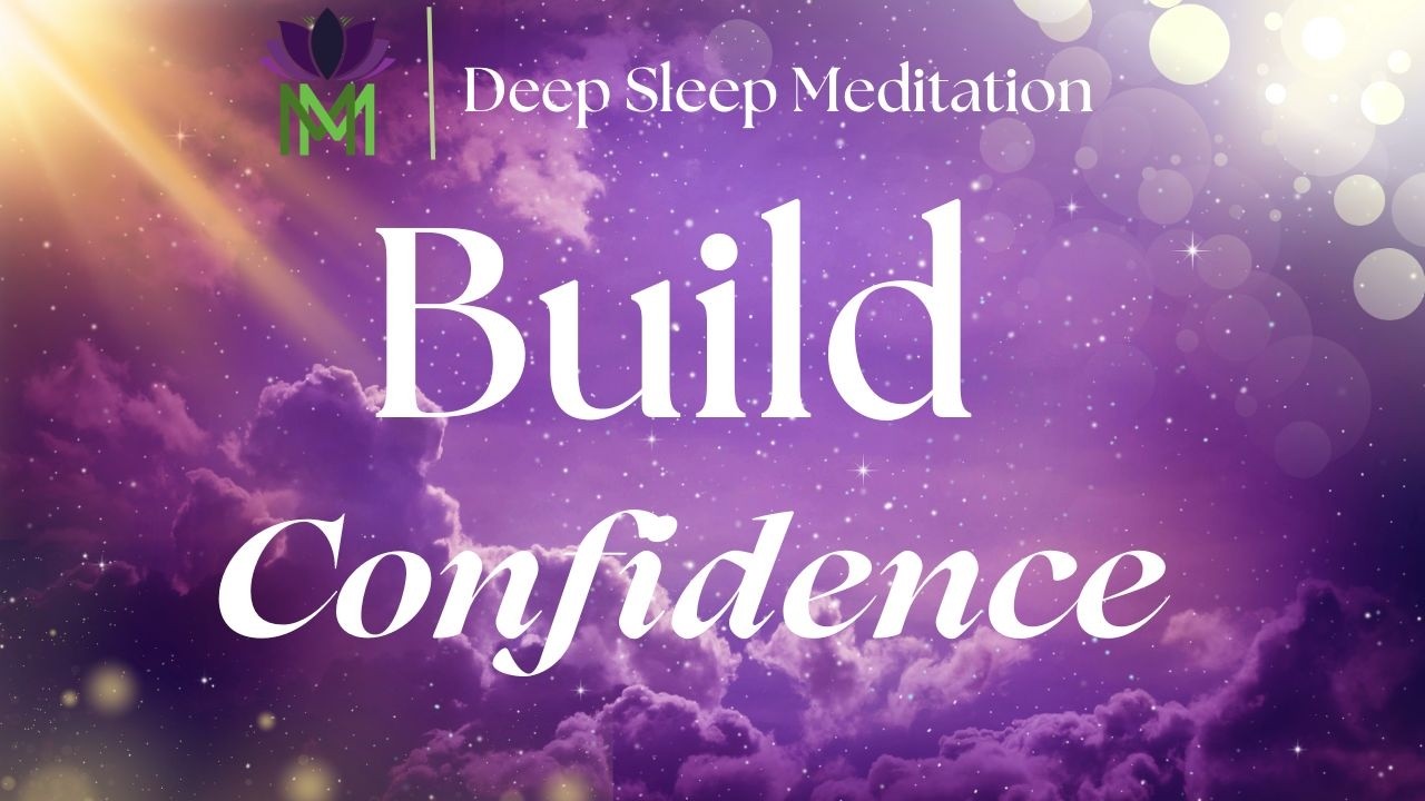 Build Confidence and Inner Strength / Deep Sleep Meditation / Mindful Movement