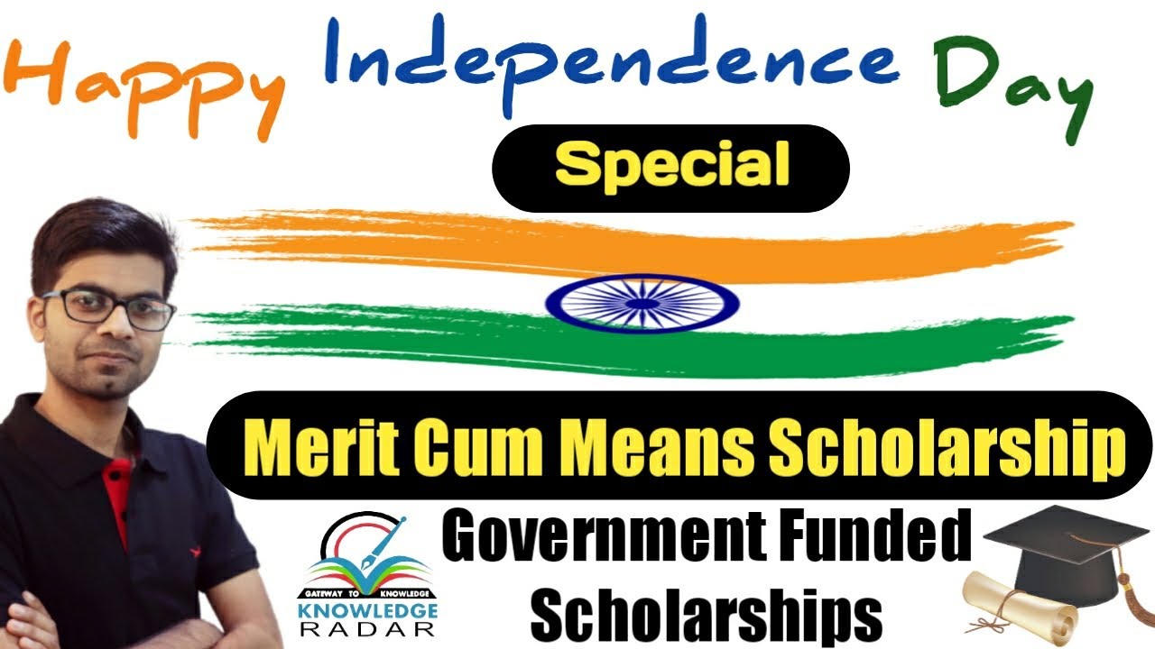 Merit Cum Means (MCM) Scholarship - Government Funded Scholarships |Happy Independence Day