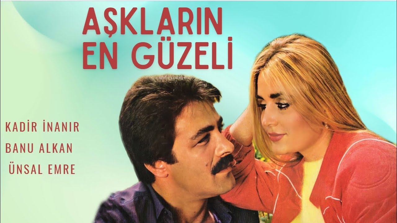 Aşkların En G&uuml;zeli T&uuml;rk Filmi | FULL | Banu Alkan | Kadir İnanır