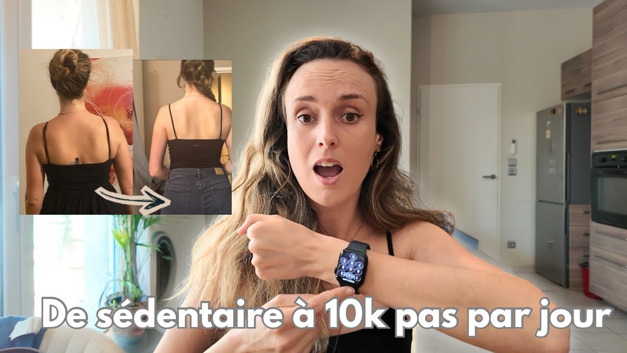 Passer de 2000 pas par jour &agrave; 10 000 pas | Tout ce que &ccedil;a a chang&eacute; pour moi (physique, sant&eacute; ...)