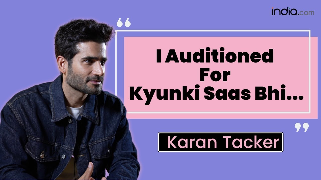 Karan Tacker on Early Struggles, Break From Television & Marriage | EXCLUSIVE