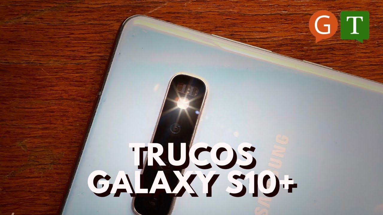Trucos Galaxy S10+