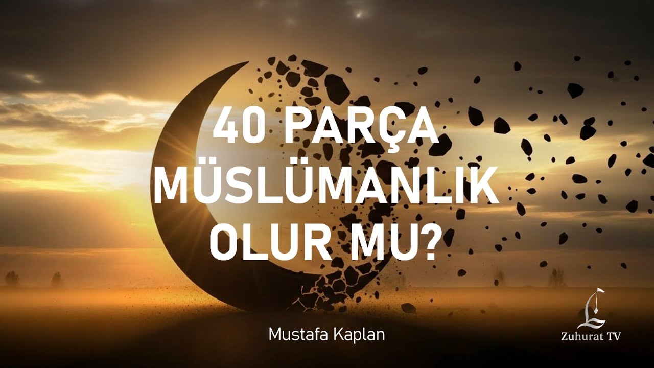 40 parça müslümanlık olur mu?