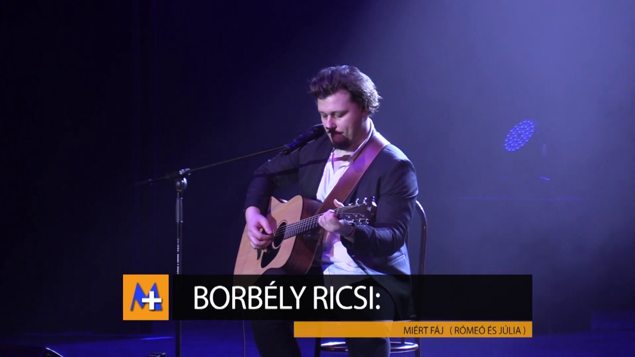 Borbély Ricsi: MIÉRT FÁJ   ( Rómeó és Júlia )