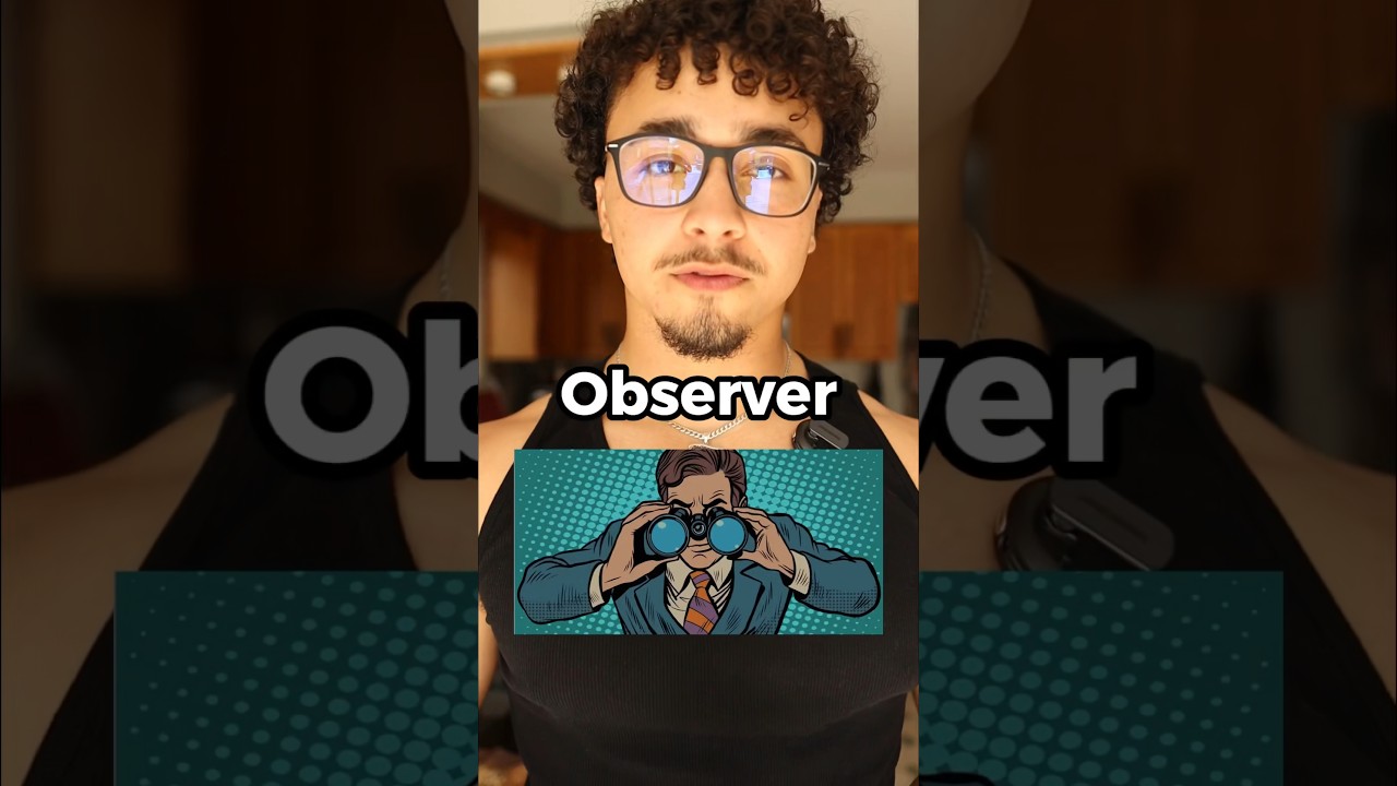 3 Signs You’re An Observer