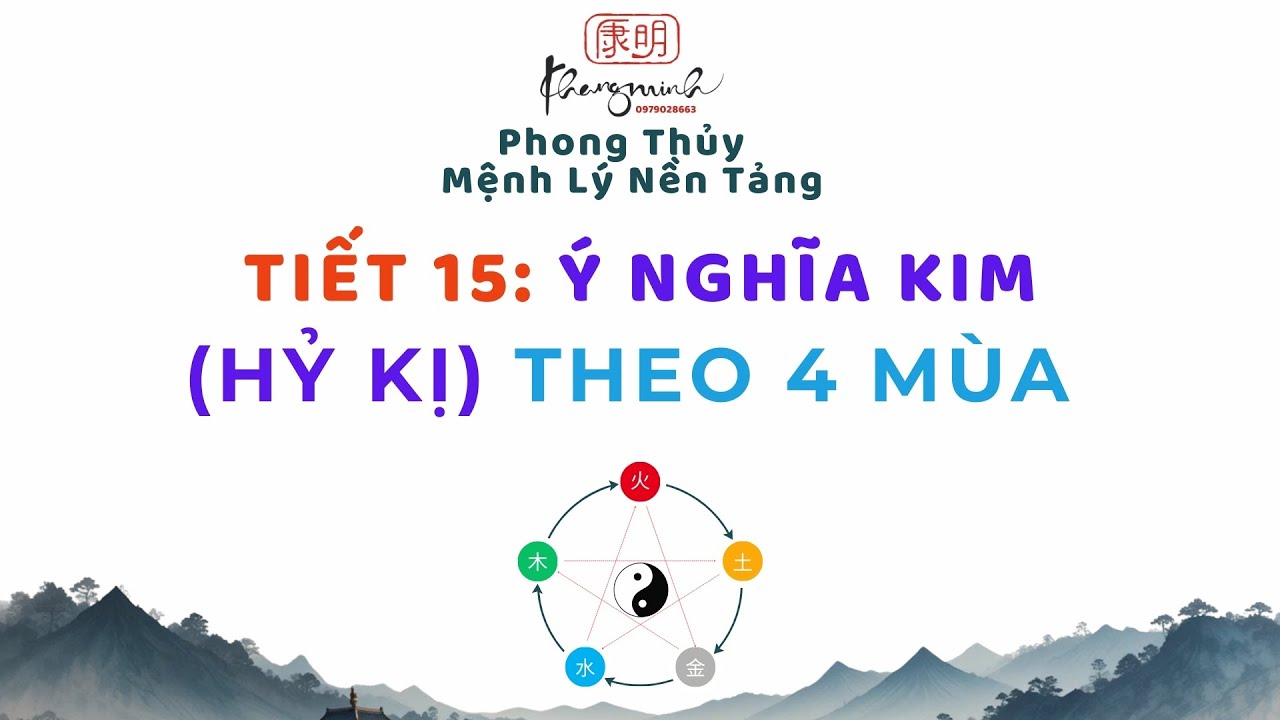#015 Ý Nghĩa Kim Trong Bốn Mùa / Hỷ Kị Kim Trong Bốn Mùa