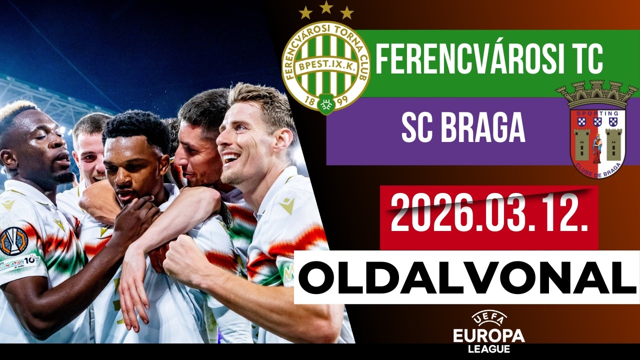 HATALMAS LÉPÉS A NEGYEDDÖNTŐ FELÉ AZ EURÓPA-LIGÁBAN | FERENCVÁROS - BRAGA | 2026.03.12. | OLDALVONAL