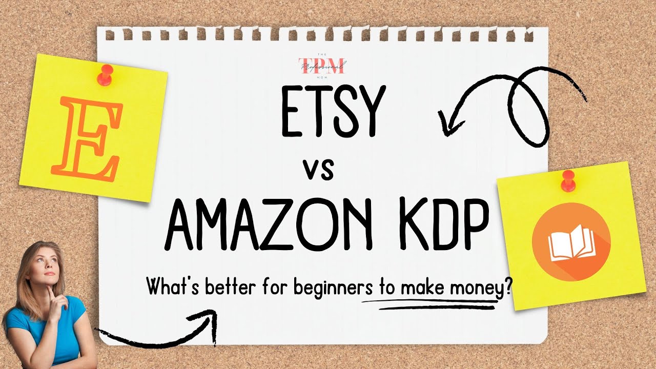 Etsy vs Amazon KDP: Which is the Better Selling Platform for Beginners to Make Money Online?