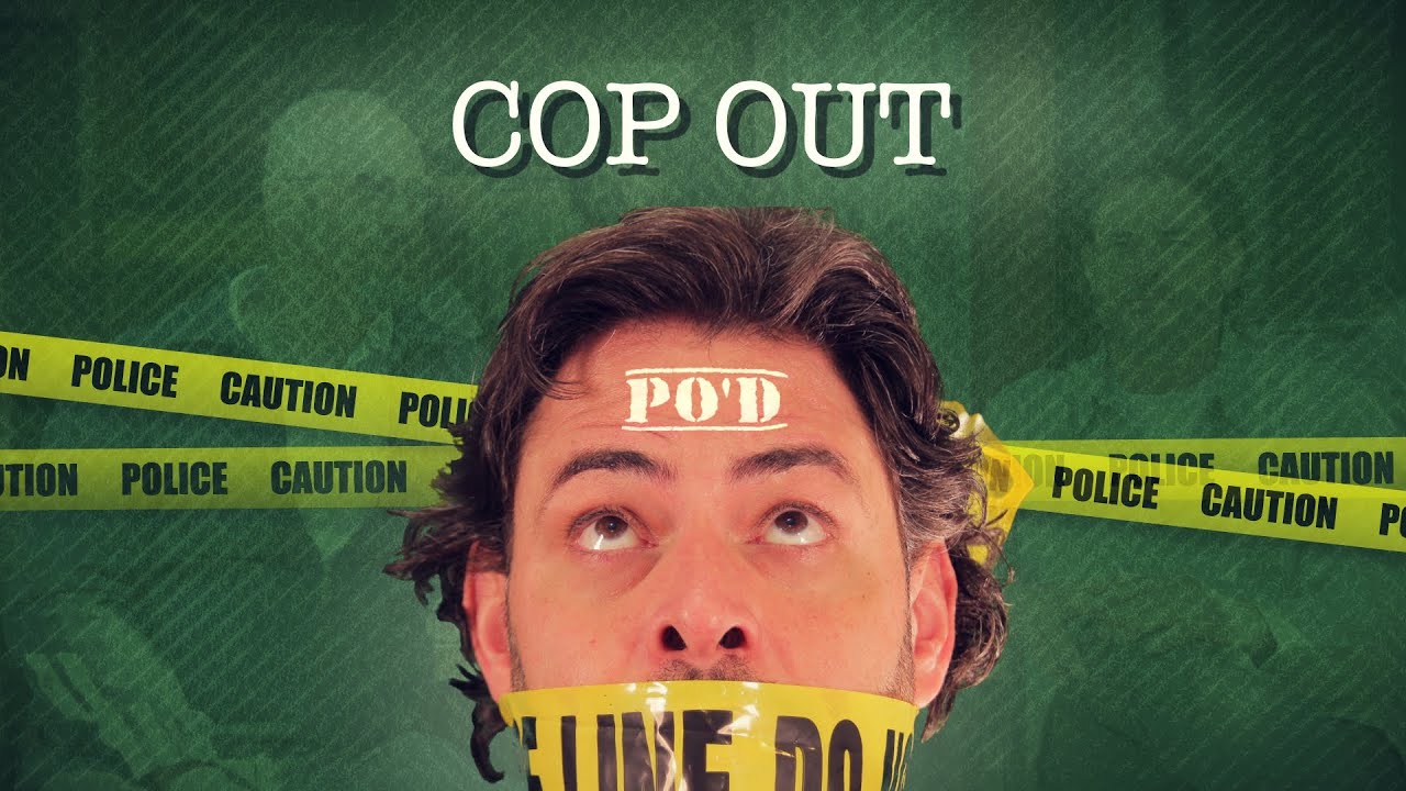 PO'D: Cop Out