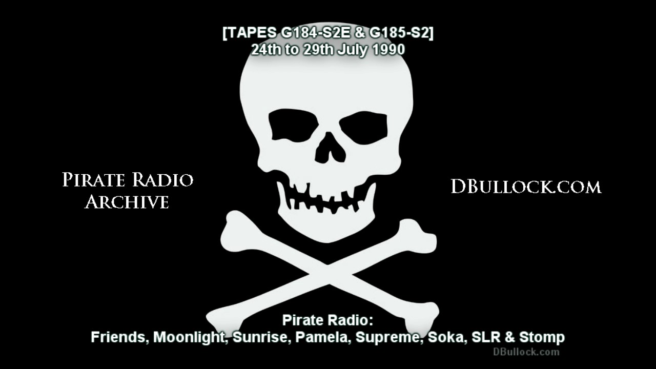 [G184 & G185] Fm Pirate Radio ~ 24-29/07/1990 ~ London & Essex