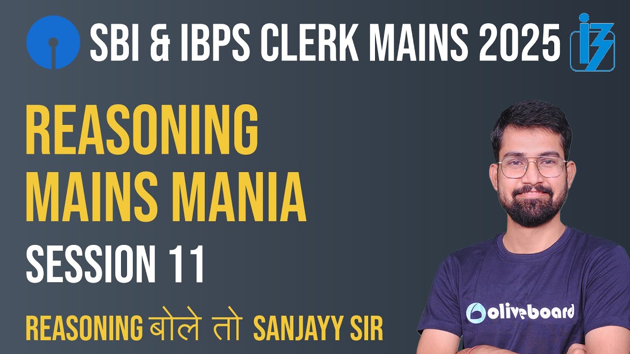 Reasoning Mains Mania 11 | IBPS Clerk Mains Reasoning 2025 | SBI Clerk Mains Reasoning | Sanjay Sir
