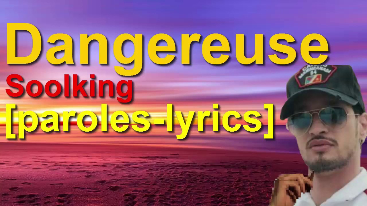 Soolking - Dangereuse [paroles-lyrics]