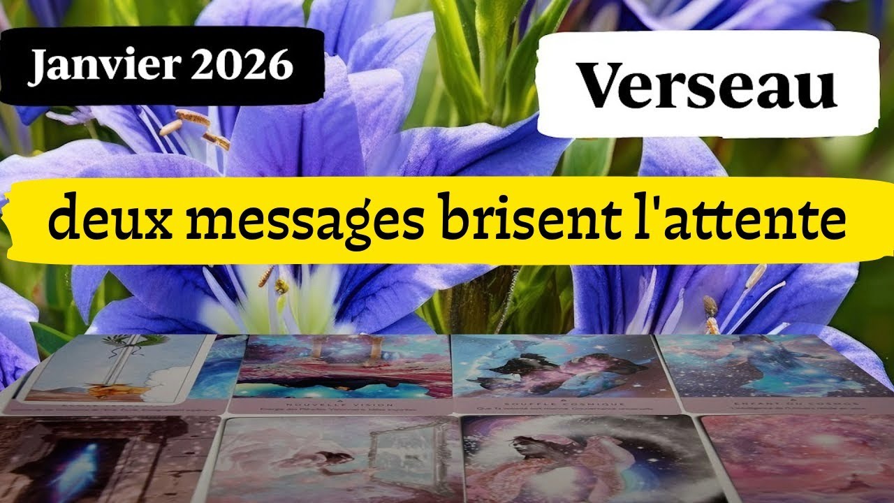 Verseau ~ deux messages brisent l'attente ~ Janvier 2026