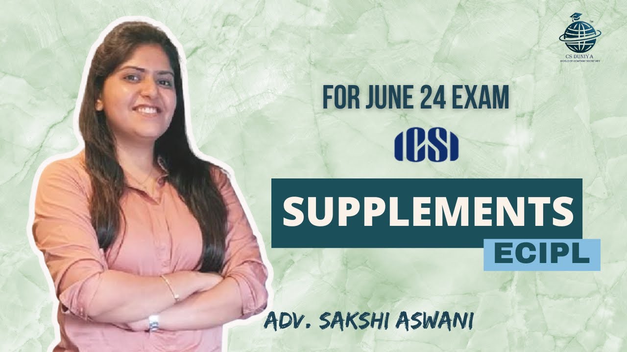 CS Executive ECIPL ICSI Supplements for June 24 Exam by Adv. Sakshi Aswani  #amendments #supplements