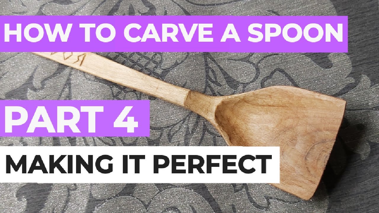 How to Carve a Spoon - Part 4 - Making it Perfect - Chip carving, burnishing, baking, oiling etc.
