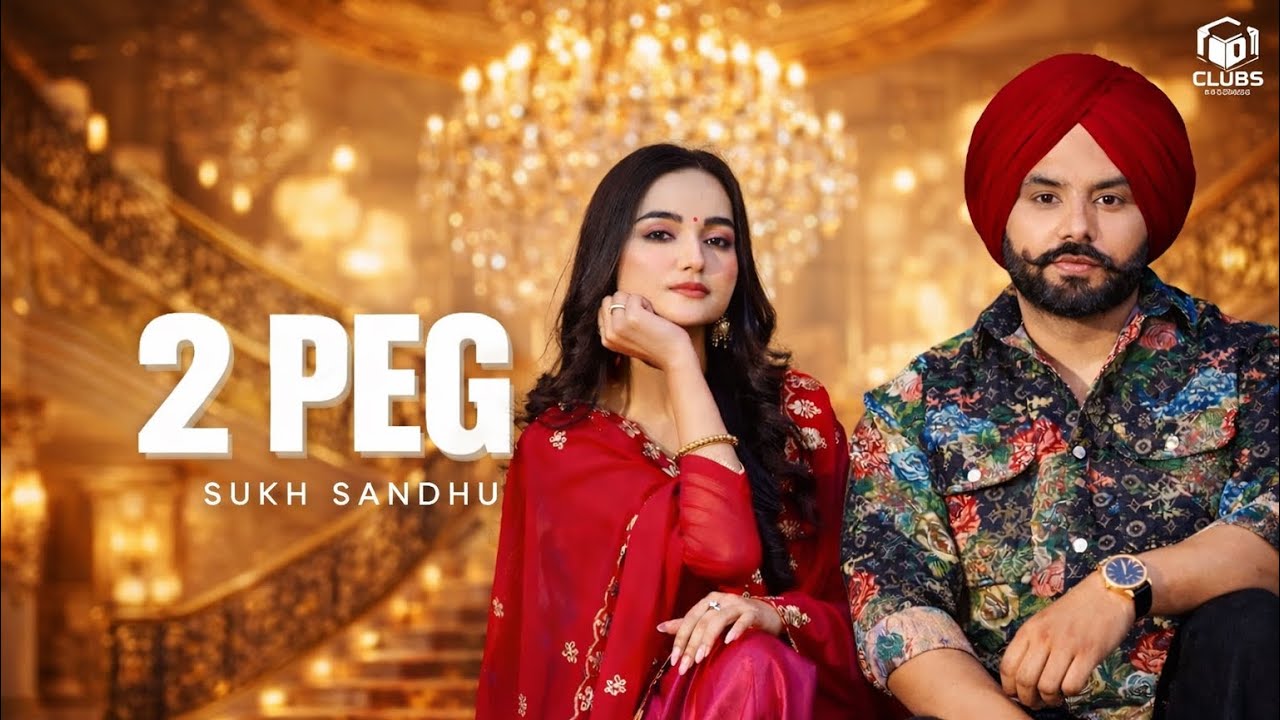 2 PEG | SUKH SANDHU | JASHAN | KING LONGOWALIA |  CLUB5RECORDS