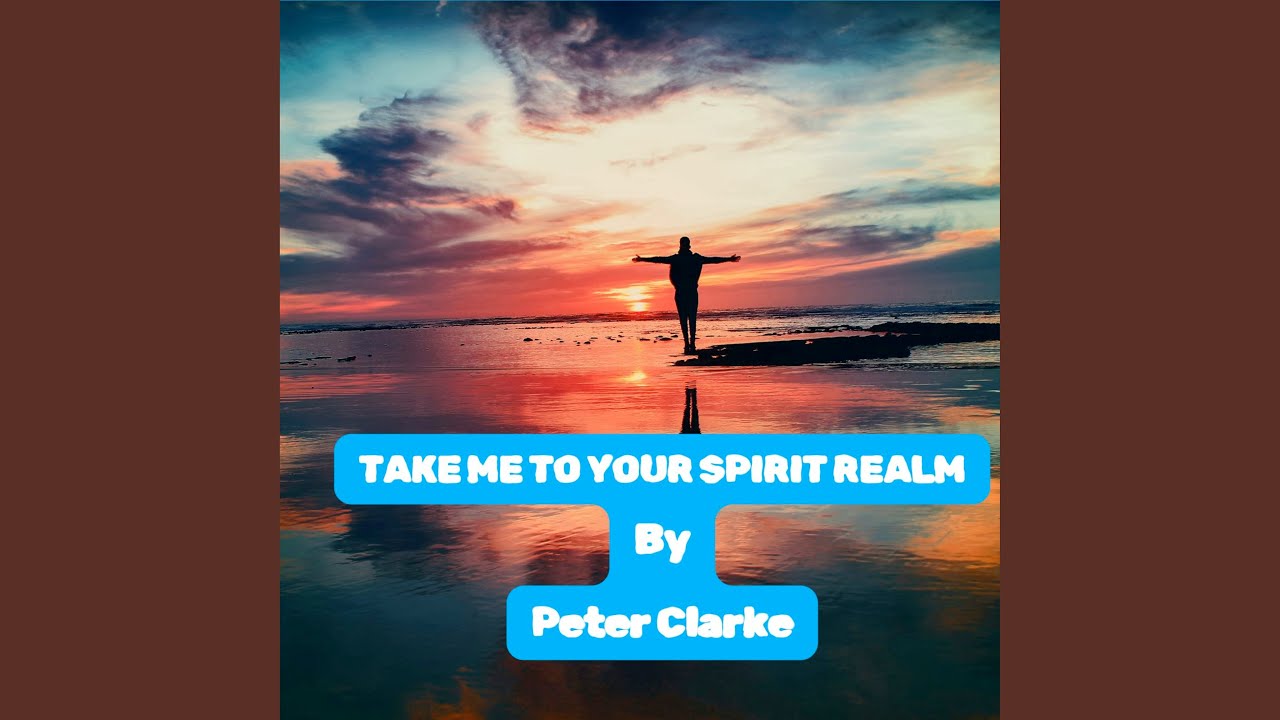 Take Me to Your Spirit Realm