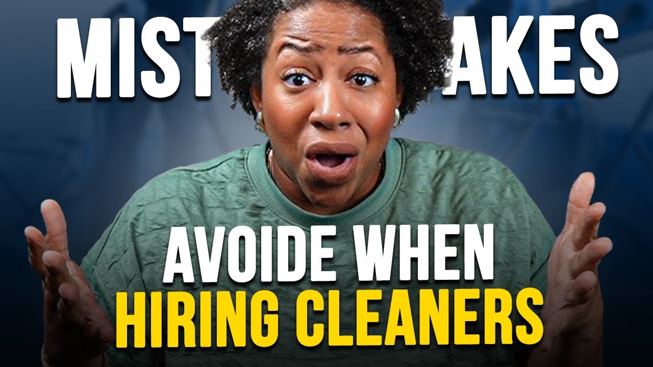 Critical Mistakes to Avoid When Finding CLEANERS | Cleaning Service Business Guide