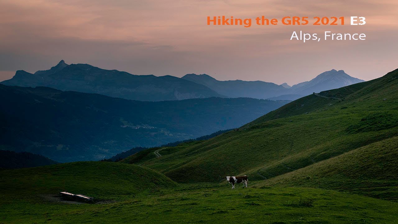 Hiking the GR5 in 2021 E3 (Alps, France)