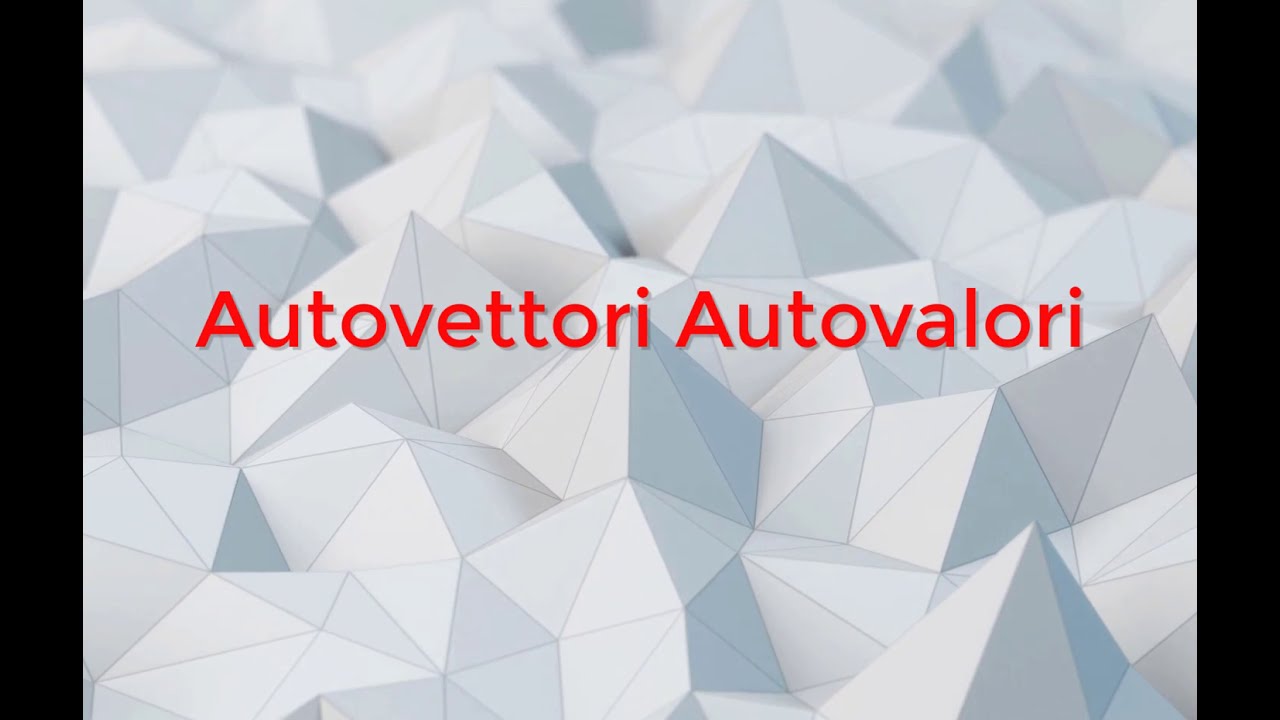 9.1 Autovalori e Autovettori