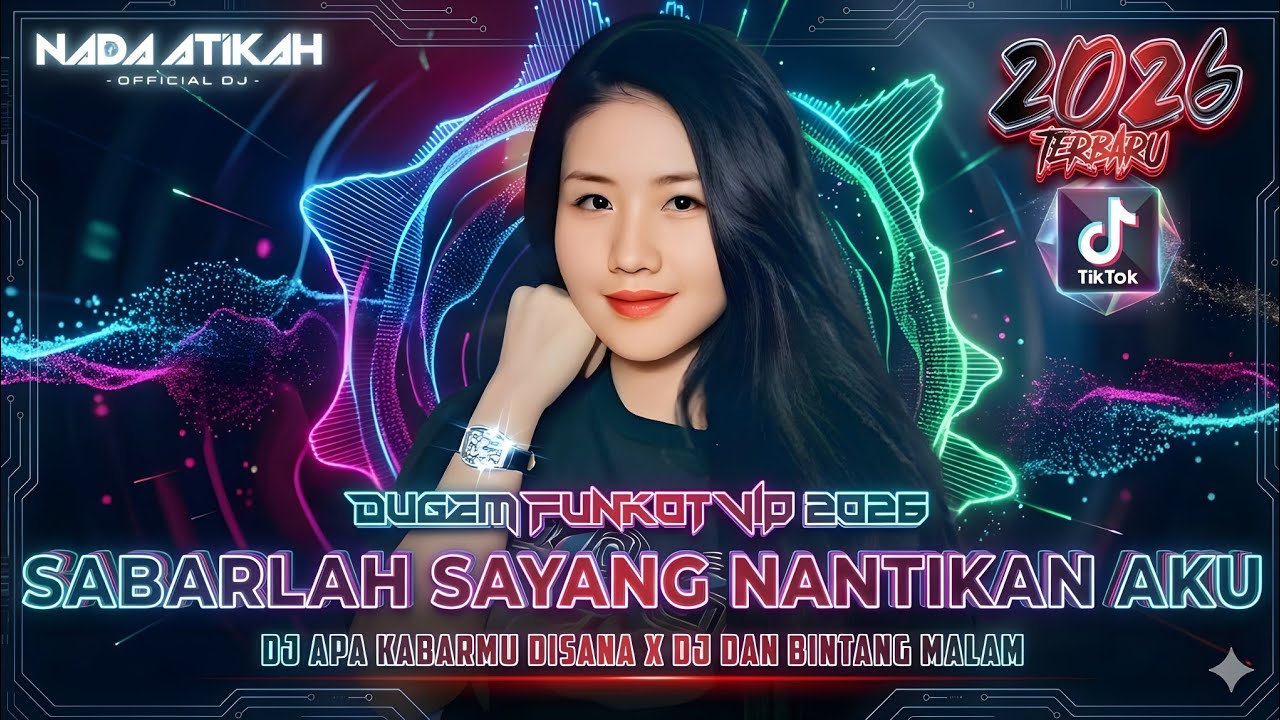 DUGEM FUNKOT VIP 2026 DJ SABARLAH SAYANG NANTIKAN AKU DJ APA KABARMU DISANA DJ DAN BINTANG MALAM