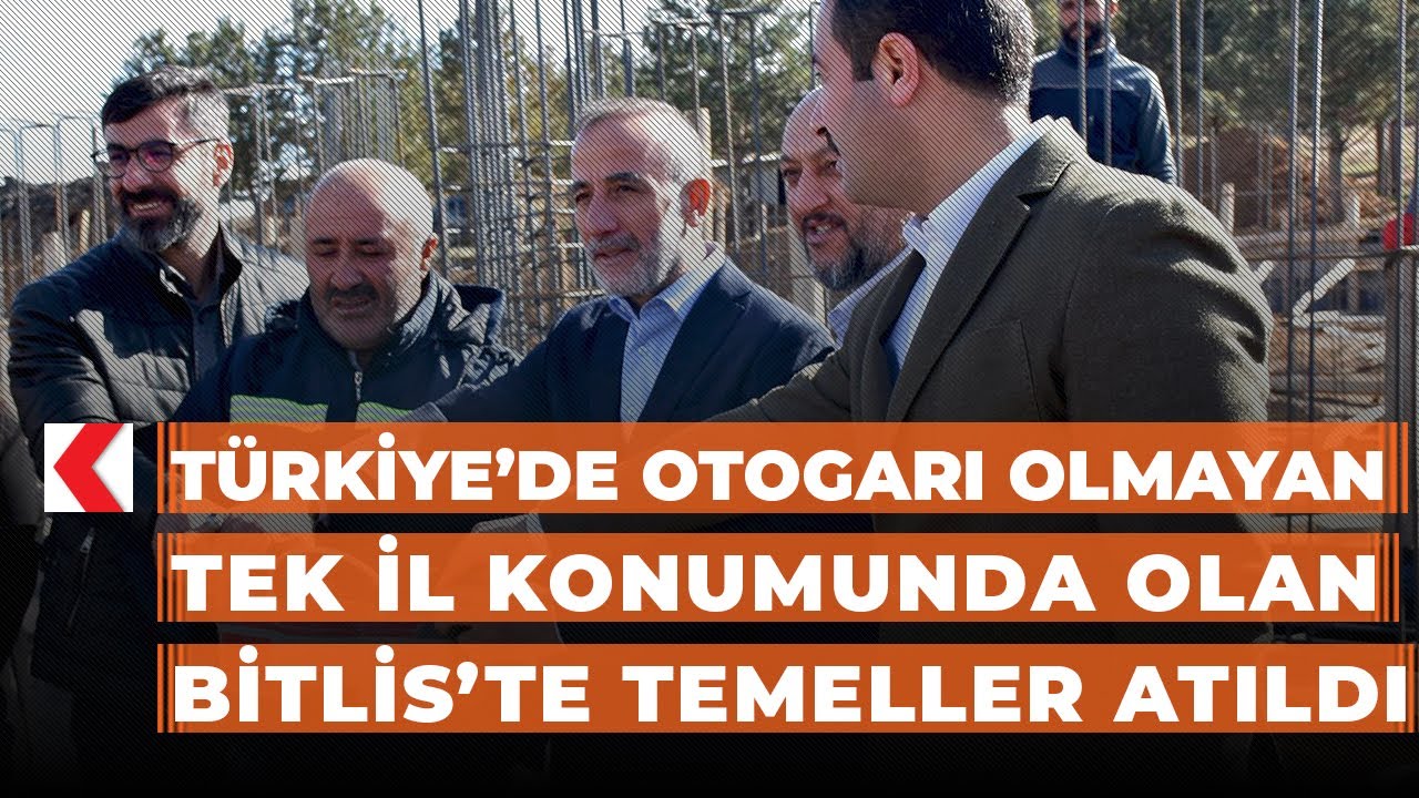 Türkiye’de otogarı olmayan tek il konumunda olan Bitlis’te temeller atıldı