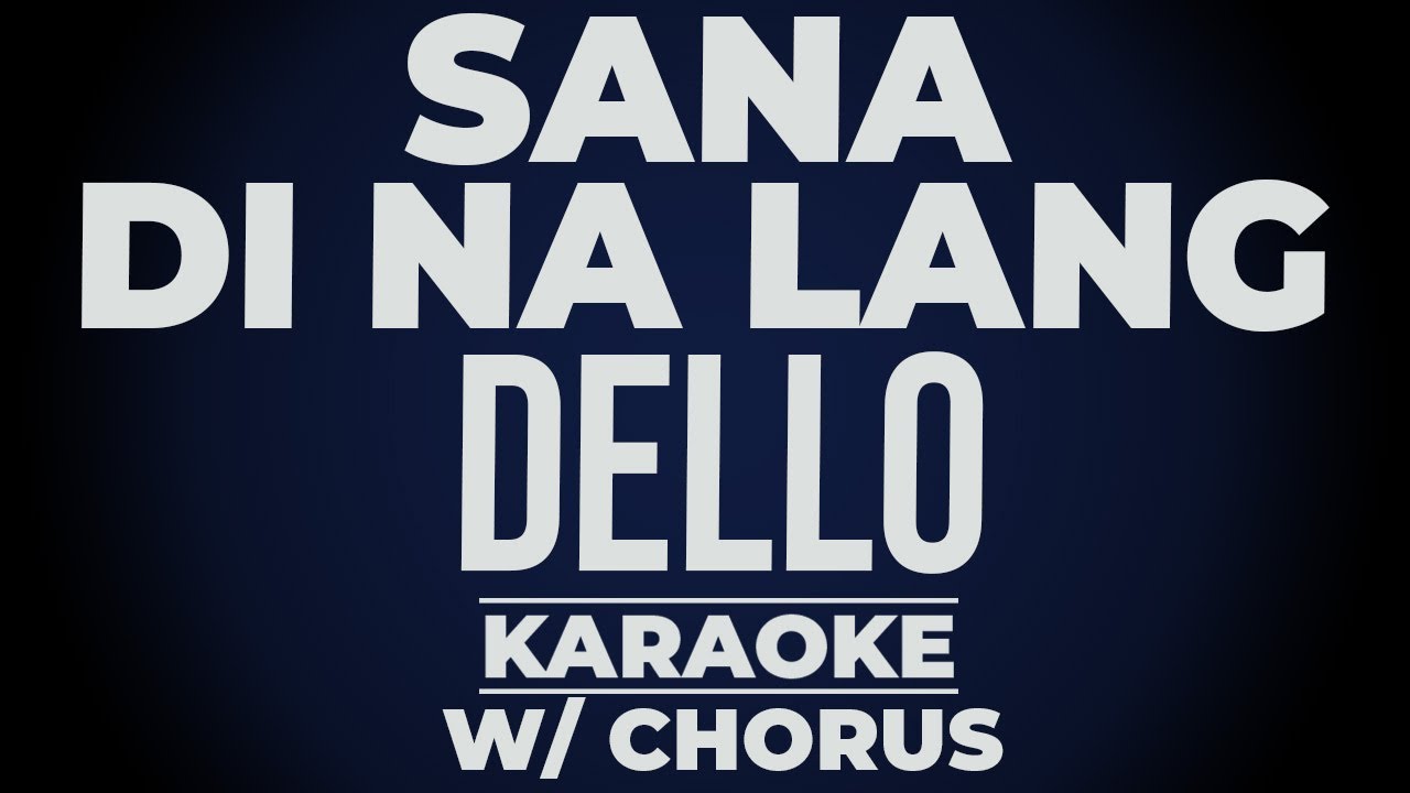 SANA DI NA LANG - Dello KARAOKE (w/ Chorus & Lyrics) | OPM Hip-Hop Hugot Song 🎤💔
