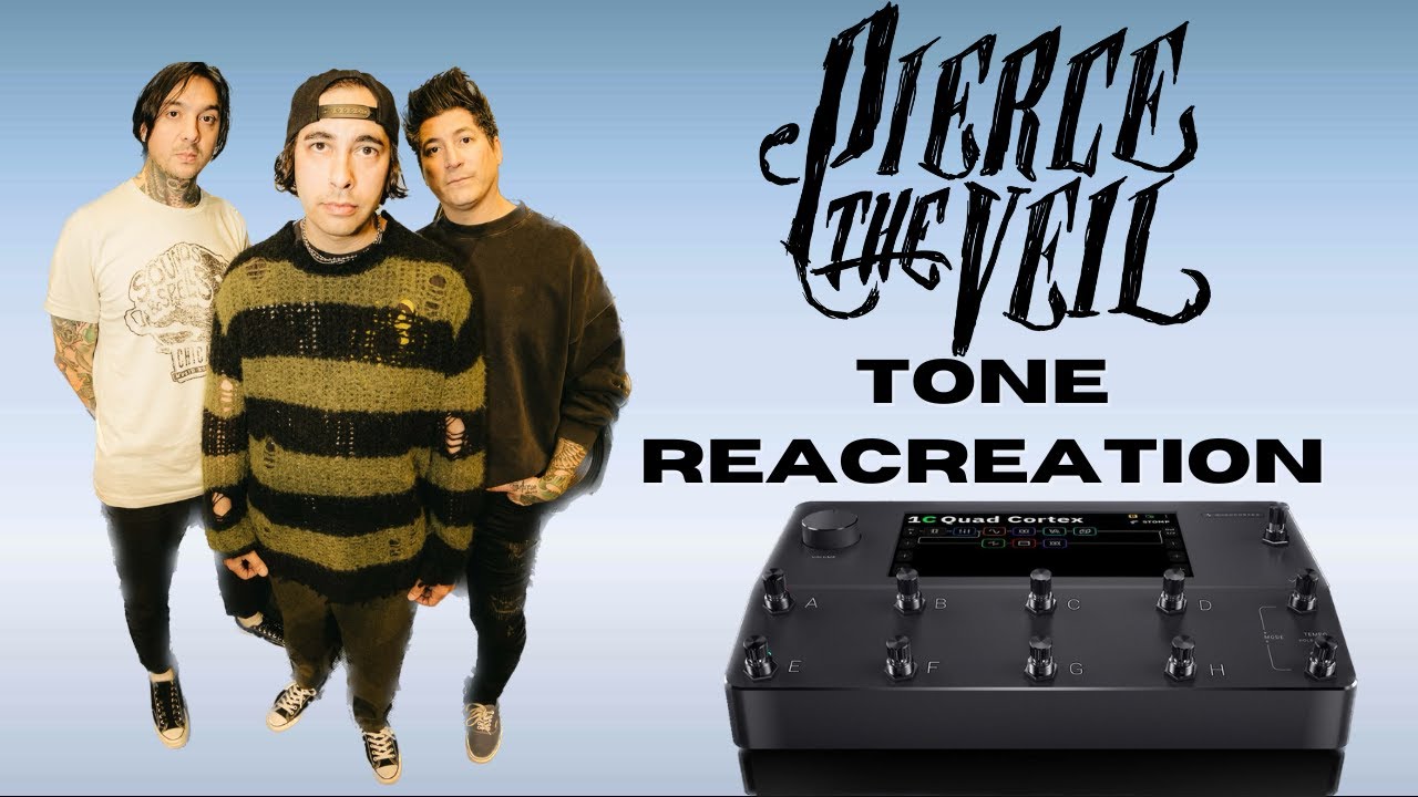 Recreating Pierce The Veil Tones In The Quad Cortex