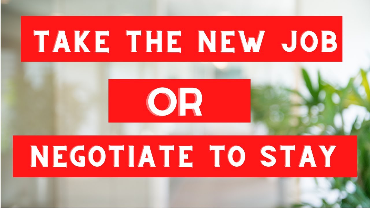 Should You Take the Offer or Negotiate to Stay?