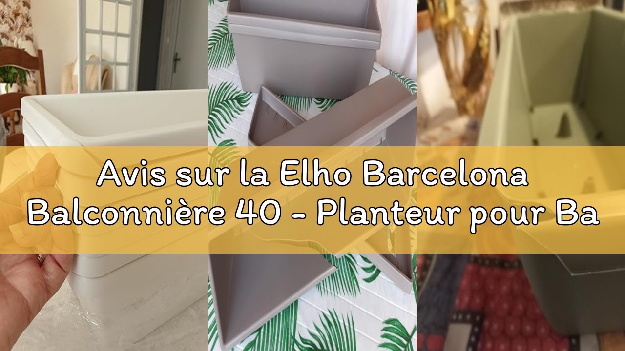 Avis sur la Elho Barcelona Balconnière 40 - Planteur pour Balcon & Extérieur - Plastique 100% recycl