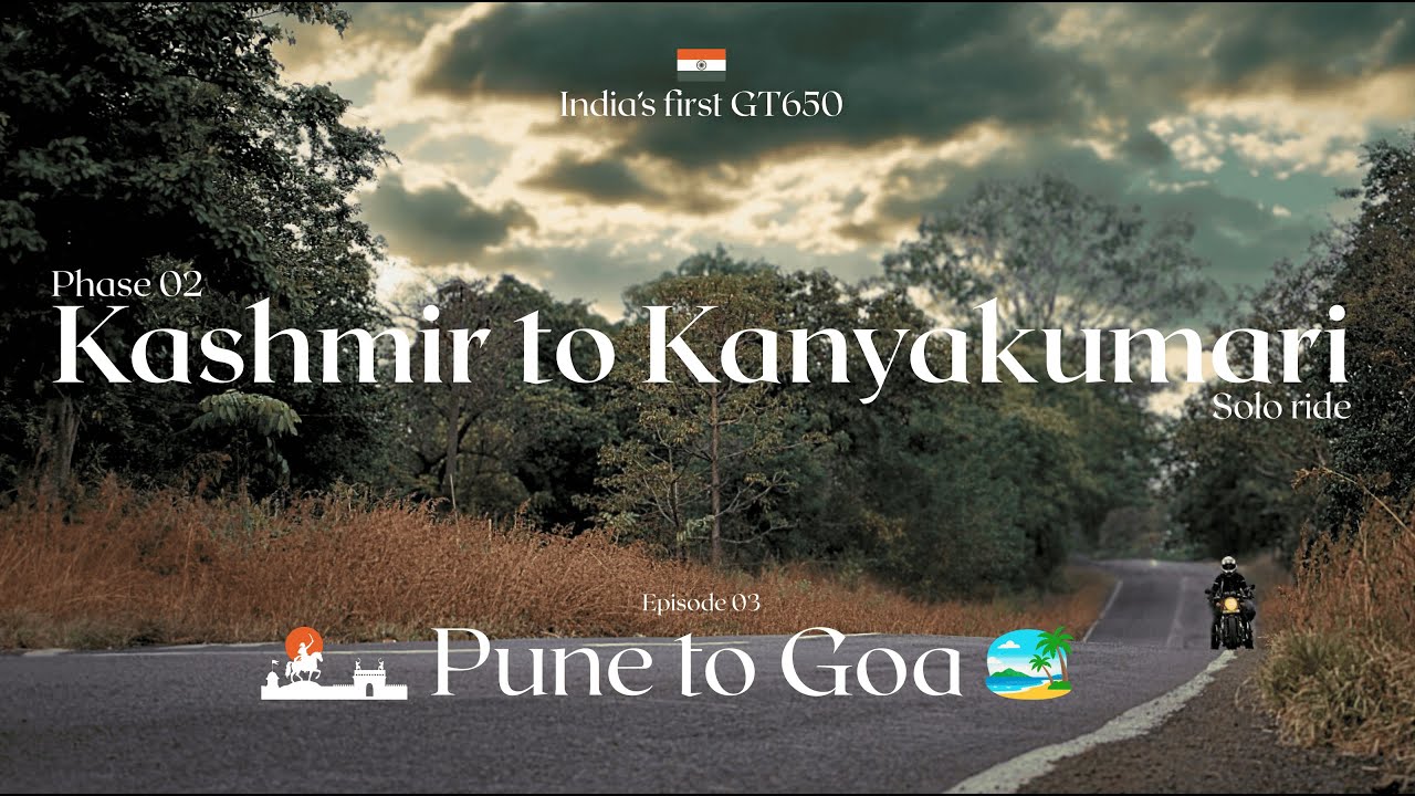 Episode 03: Pune to Goa | Kashmir to Kanyakumari phase 02 | India's First GT650 | Theskaesthetic