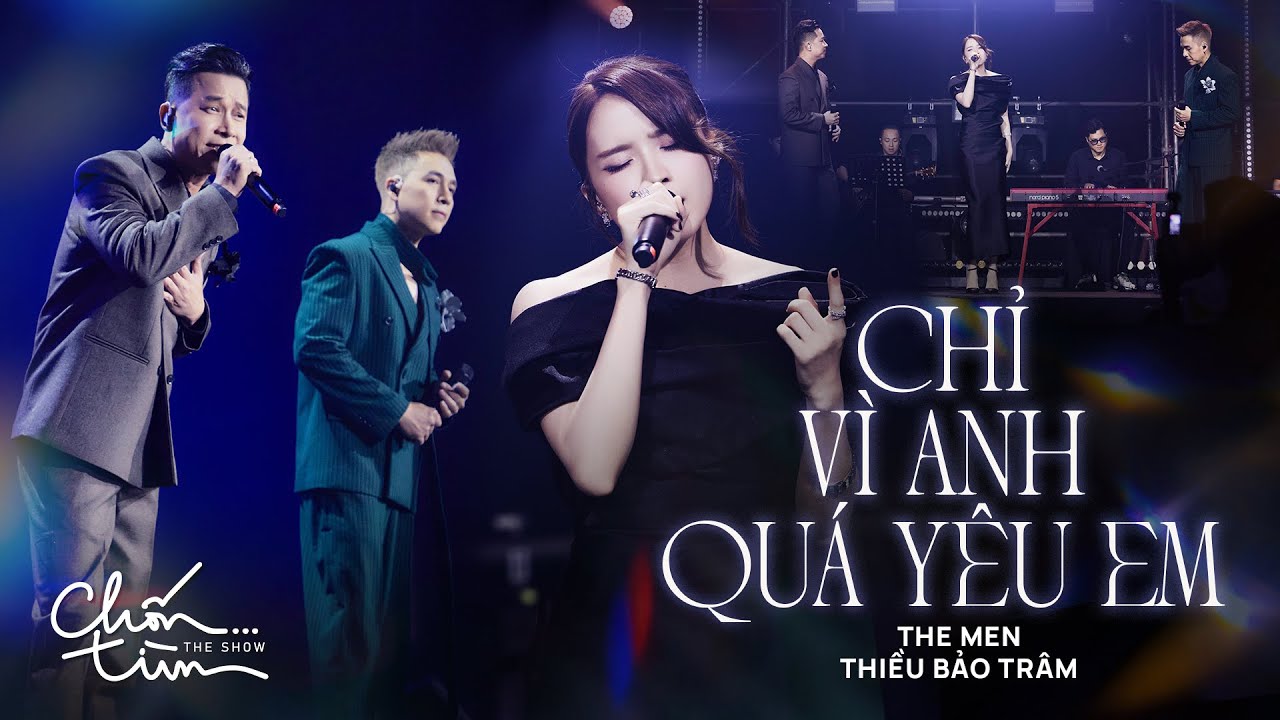 Chỉ vì anh quá yêu em - The Men ft Thiều Bảo Trâm I Ca khúc đầu cho hành trình 