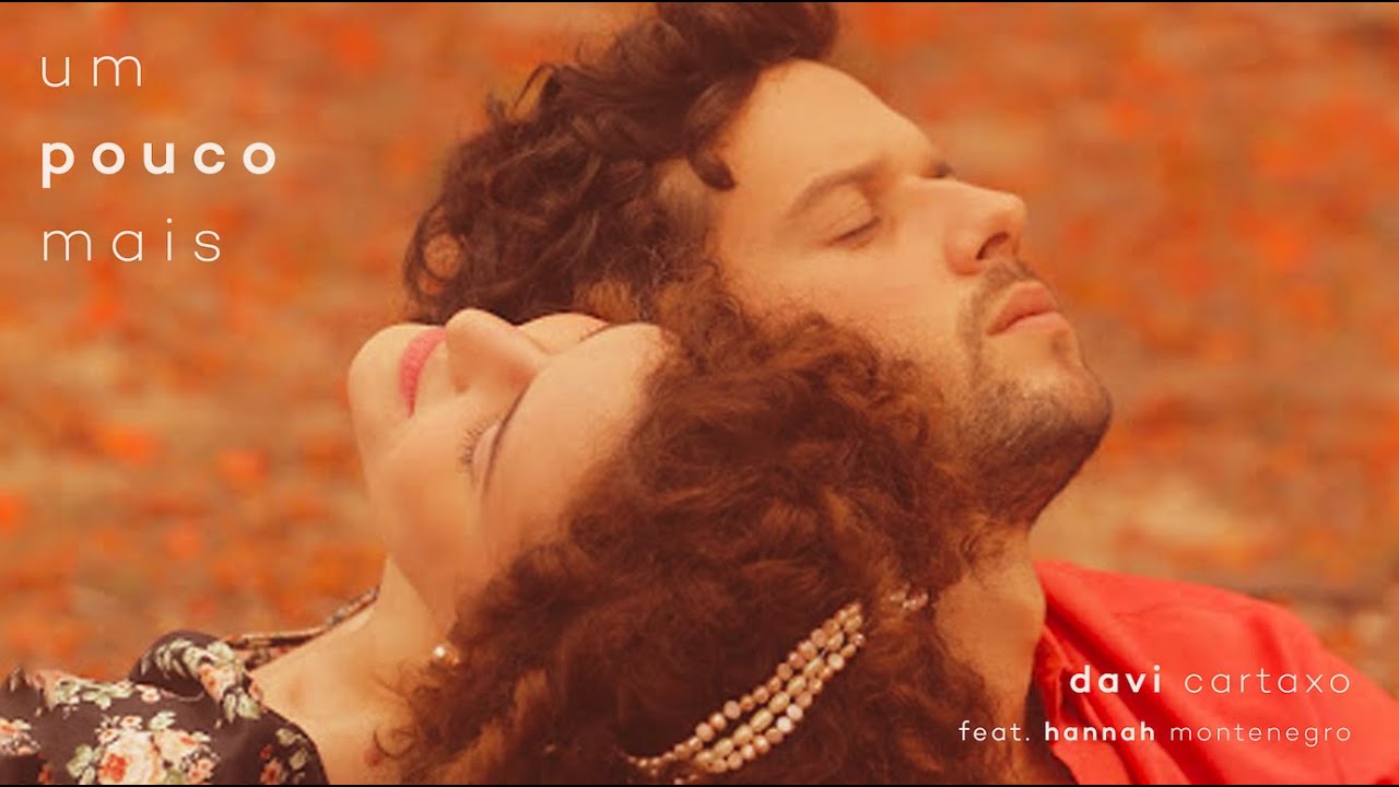 Davi Cartaxo - Um Pouco Mais (feat. Hannah Montenegro)