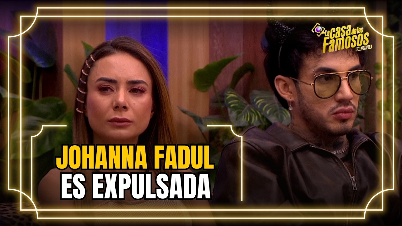 Johanna Fadul fue EXPULSADA por el jefe de La casa de los famosos Colombia 2026